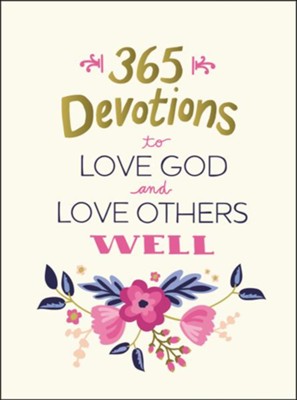 365 Devotions to Love God and Love Others Well